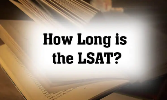 LSAT考试时长多久？各部分如何安排？